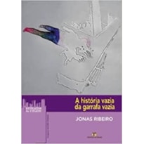 HISTORIA VAZIA DA GARRAFA VAZIA, A - 1ª