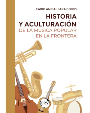 HISTORIA Y ACULTURACIÓN DE LA MÚSICA POPULAR EN LA FRONTERA