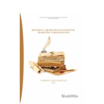 HISTORIA Y ARCHIVOS ECLESIÁSTICOS: TRADICIÓN Y PRESERVACIÓN