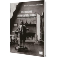 HISTORIADOR, FOTÓGRAFO DA MORTE: A ESCRITA DA HISTÓRIA A PARTIR DE CINCO FILMES