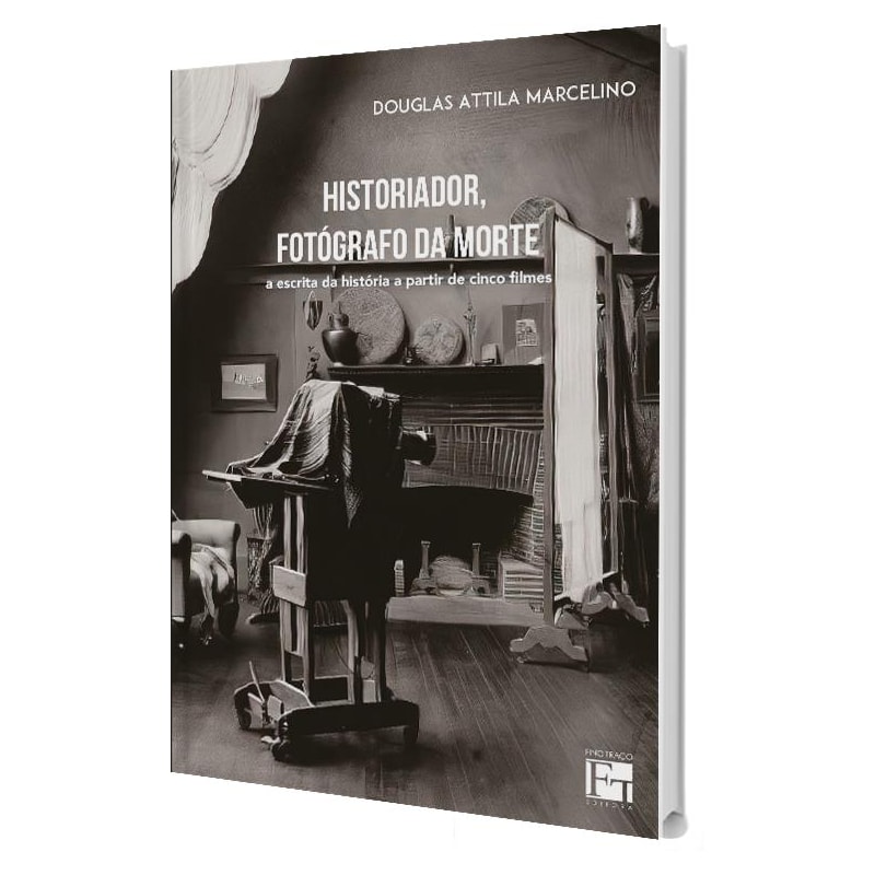 HISTORIADOR, FOTÓGRAFO DA MORTE: A ESCRITA DA HISTÓRIA A PARTIR DE CINCO FILMES