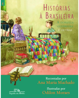 Histórias à brasileira, vol. 4: A donzela guerreira e outras