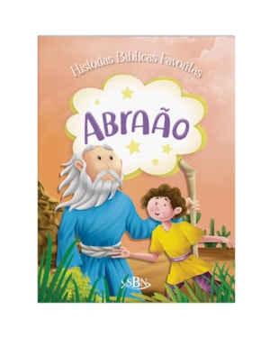 HISTÓRIAS BÍBLICAS FAVORITAS: ABRAÃO