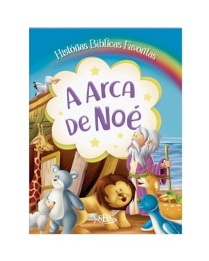 HISTÓRIAS BÍBLICAS FAVORITAS: ARCA DE NOÉ