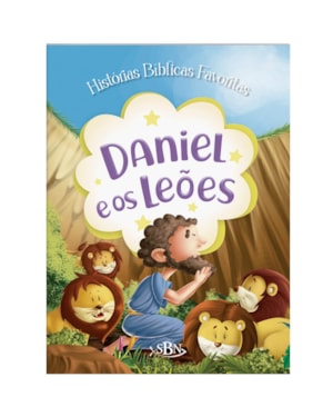 HISTÓRIAS BÍBLICAS FAVORITAS: DANIEL E OS...