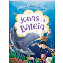 HISTÓRIAS BÍBLICAS FAVORITAS: JONAS E O GRANDE PEIXE