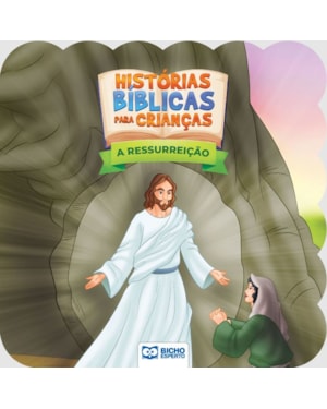 HISTÓRIAS BÍBLICAS PARA CRIANÇAS - A RESSURREIÇÃO