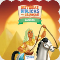 HISTÓRIAS BÍBLICAS PARA CRIANÇAS - MOISÉS