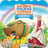 HISTÓRIAS BÍBLICAS PARA CRIANÇAS - O DILÚVIO