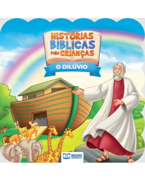 HISTÓRIAS BÍBLICAS PARA CRIANÇAS - O DILÚVIO