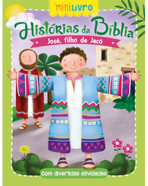 HISTÓRIAS DA BÍBLIA - JOSÉ FILHO DE JACÓ