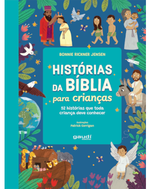 Histórias da Bíblia para crianças: 52 histórias que toda criança deve conhecer