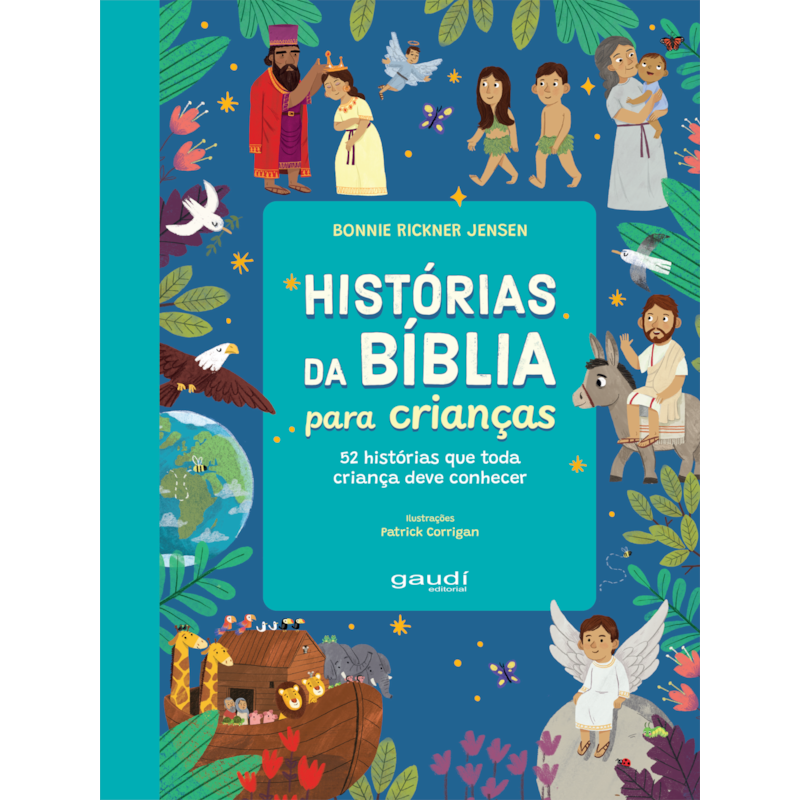 Histórias da Bíblia para crianças: 52 histórias que toda criança deve conhecer