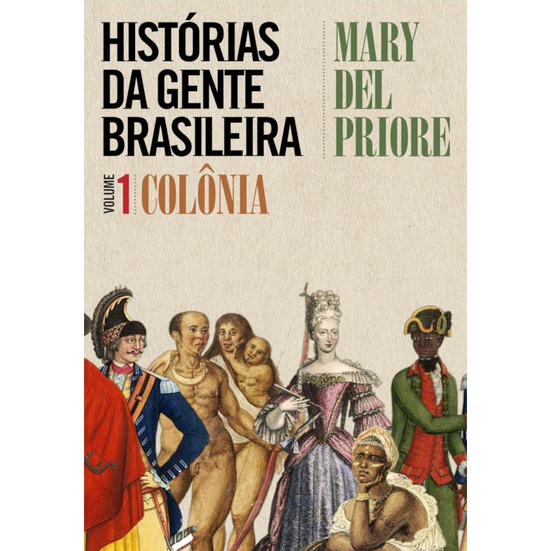 HISTÓRIAS DA GENTE BRASILEIRA - COLÔNIA - VOL. 1