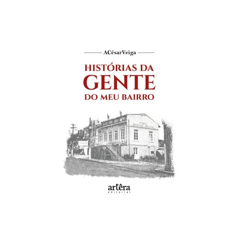 HISTÓRIAS DA GENTE DO MEU BAIRRO