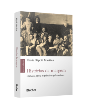 Histórias da margem: Lésbicas, gays e os primeiros psicanalistas