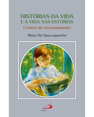 Histórias da Vida e a Vida nas Estórias: Contos de Encantamento