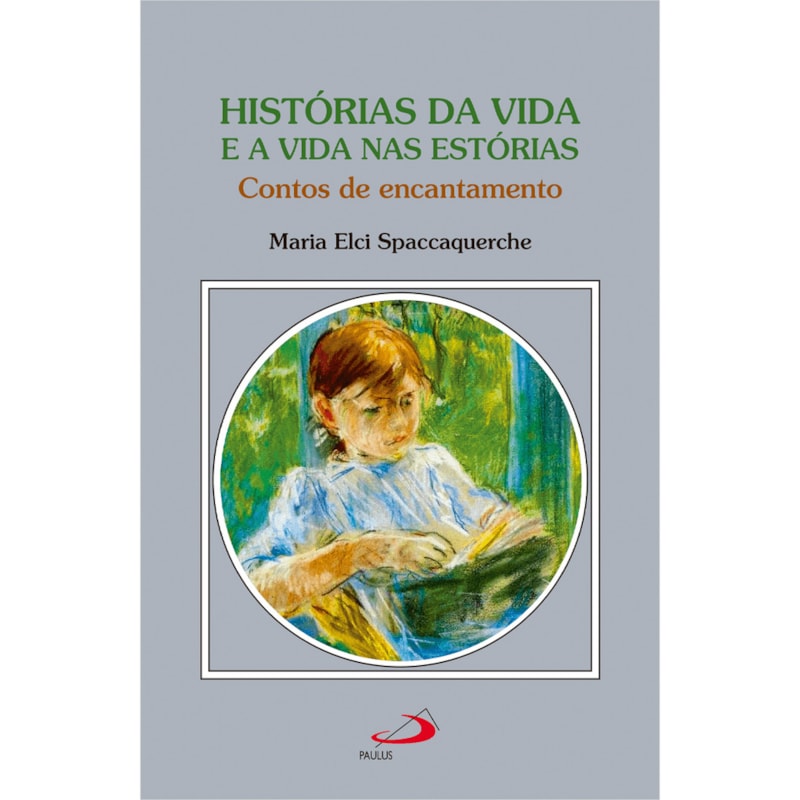 Histórias da Vida e a Vida nas Estórias: Contos de Encantamento