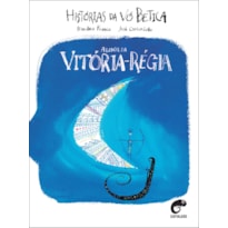 Histórias da Vó Betica: A lenda da vitória-régia