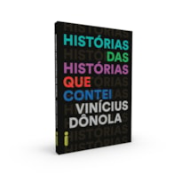 HISTÓRIAS DAS HISTÓRIAS QUE CONTEI