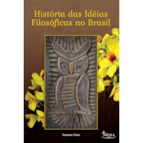 HISTÓRIAS DAS IDÉIAS FILOSÓFICAS NO BRASIL