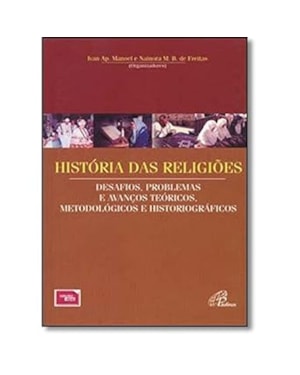 HISTORIAS DAS RELIGIOES: DESAFIOS, PROBLEMAS E AVANCOS TEORICOS - 2