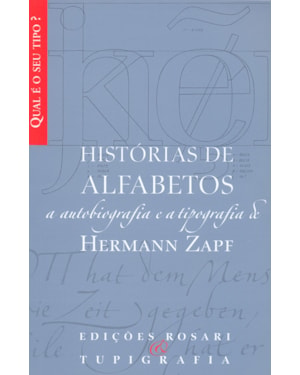 HISTORIAS DE ALFABETOS A AUTOBIOGRAFIA E A TIPOGRAFIA DE HERMANN ZAPF - 1