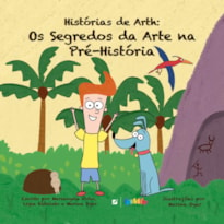 HISTÓRIAS DE ARTH: OS SEGREDOS DA ARTE NA PRÉ-HISTÓRIA