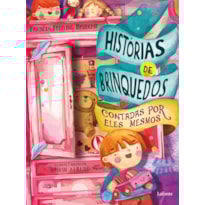 HISTÓRIAS DE BRINQUEDOS CONTADAS POR ELES MESMOS.