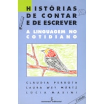 HISTÓRIAS DE CONTAR E DE ESCREVER - A LINGUAGEM NO COTIDIANO