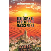 HISTÓRIAS DE DESERTOS E NASCENTES