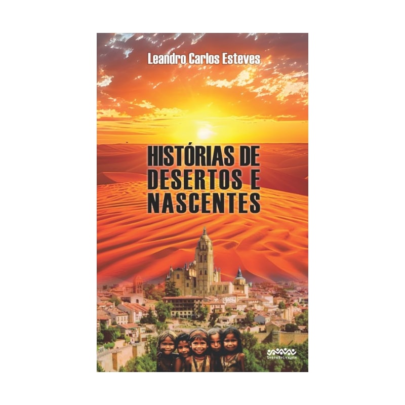 HISTÓRIAS DE DESERTOS E NASCENTES