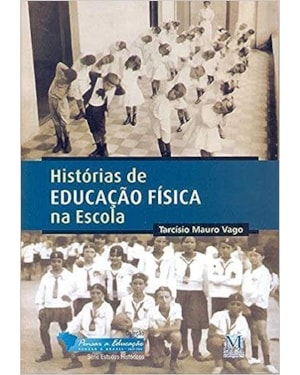 HISTORIAS DE EDUCACAO FISICA NA ESCOLA