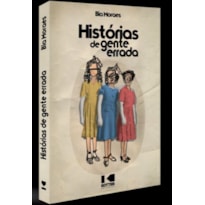 HISTÓRIAS DE GENTE ERRADA