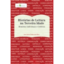 Histórias de leitura na terceira idade: memórias individuais e coletivas