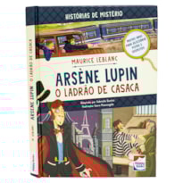 HISTÓRIAS DE MISTÉRIO: ARSÈNE LUPIN - O LADRÃO DE CASACA