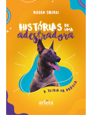 HISTÓRIAS DE UMA ADESTRADORA: A TEORIA NA PRÁTICA
