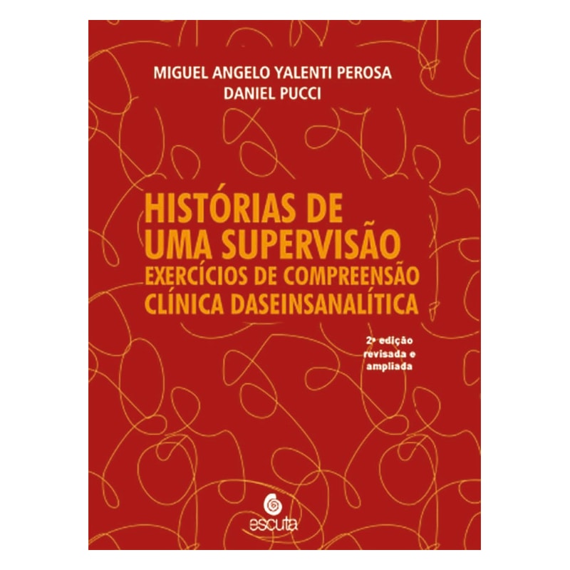 Histórias de uma supervisão: Exercícios de compreensão clínica daseinsanalítica - 2ª Edição
