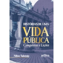 HISTÓRIAS DE UMA VIDA PÚBLICA: CONQUISTAS E LIÇÕES