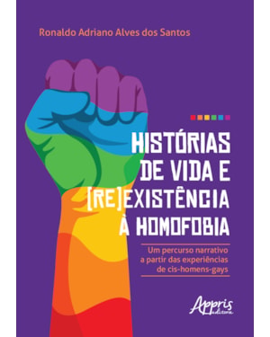 HISTÓRIAS DE VIDA E (RE)EXISTÊNCIA À HOMOFOBIA: UM PERCURSO NARRATIVO A PARTIR DAS EXPERIÊNCIAS DE CIS-HOMENS-GAYS