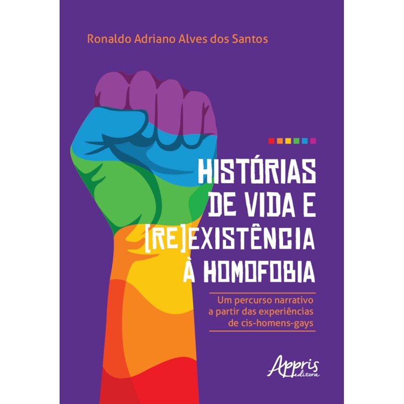 HISTÓRIAS DE VIDA E (RE)EXISTÊNCIA À HOMOFOBIA: UM PERCURSO NARRATIVO A PARTIR DAS EXPERIÊNCIAS DE CIS-HOMENS-GAYS