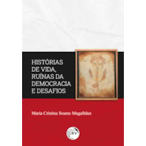 HISTÓRIAS DE VIDA, RUÍNAS DA DEMOCRACIA E DESAFIOS