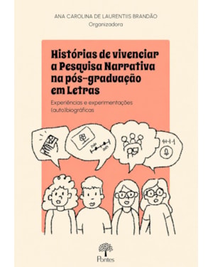 HISTÓRIAS DE VIVENCIAR A PESQUISA NARRATIVA NA PÓS-GRADUAÇÃO EM LETRAS