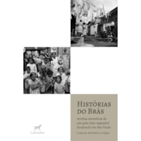 HISTÓRIAS DO BRÁS: MINHAS MEMÓRIAS DE UM PAÍS ÍTALO-ESPANHOL LOCALIZADO EM SÃO PAULO