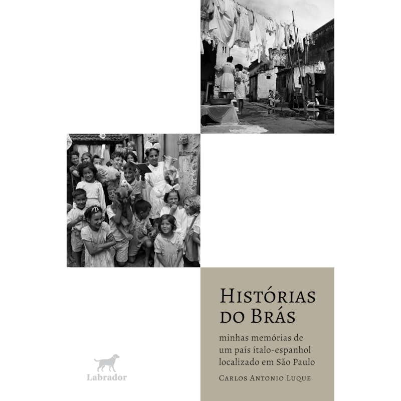 HISTÓRIAS DO BRÁS: MINHAS MEMÓRIAS DE UM PAÍS ÍTALO-ESPANHOL LOCALIZADO EM SÃO PAULO