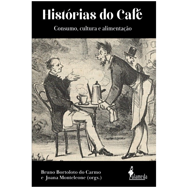 Histórias do Café: Consumo, cultura e alimentação