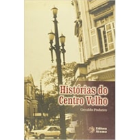 HISTORIAS DO CENTRO VELHO - 1