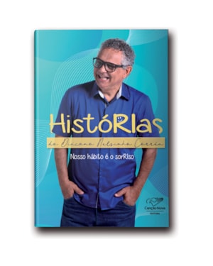 HISTÓRIAS DO DIÁCONO NELSINHO: NOSSO HÁBITO E O SORRISO