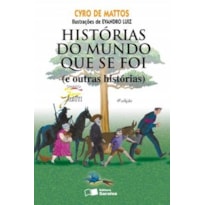 HISTÓRIAS DO MUNDO QUE SE FOI (E OUTRAS HISTÓRIAS)