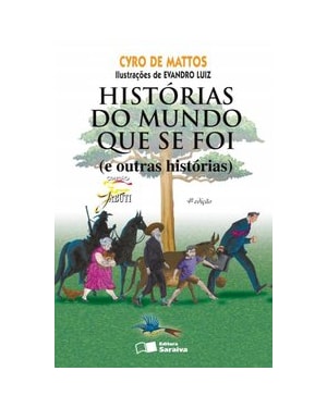 HISTÓRIAS DO MUNDO QUE SE FOI (E OUTRAS HISTÓRIAS)